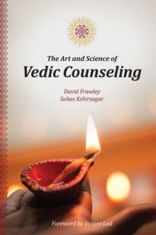 The Art and Science of Vedic Counseling, Paperback / softback Book The Art and Science of Vedic Counseling, Paperback / softback Book