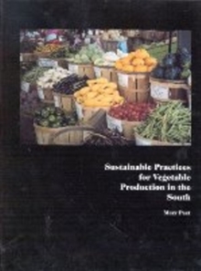 Sustainable Practices for Vegetable Production in the South, Paperback / softback Book Sustainable Practices for Vegetable Production in the South, Paperback / softback Book