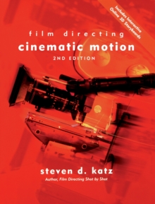 Film Directing Cinematic Motion : A Workshop for Staging Scenes, Paperback Book Film Directing Cinematic Motion : A Workshop for Staging Scenes, Paperback Book