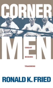 Corner Men : Great Boxing Trainers