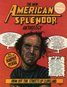 The New "American Splendor" Anthology : From off the Streets of Cleveland, Paperback Book The New "American Splendor" Anthology : From off the Streets of Cleveland, Paperback Book
