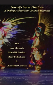 Nuevas Voces Poeticas : A Dialogue about New Chican@ Identities