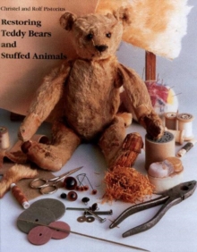Restoring Teddy Bears & Stuffed Animals, Hardback Book Restoring Teddy Bears & Stuffed Animals, Hardback Book