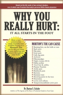 Why You Really Hurt : It All Starts in the Foot, Paperback / softback Book Why You Really Hurt : It All Starts in the Foot, Paperback / softback Book