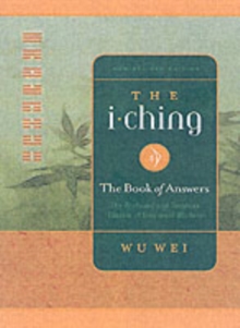 The I Ching : The Profound and Timeless Classic of Universal Wisdom