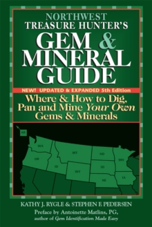 Northwest Treasure Hunter's Gem and Mineral Guide (5th Edition) : Where and How to Dig, Pan and Mine Your Own Gems and Minerals, Paperback / softback Book Northwest Treasure Hunter's Gem and Mineral Guide (5th Edition) : Where and How to Dig, Pan and Mine Your Own Gems and Minerals, Paperback / softback Book