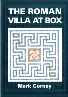The Roman Villa at Box : The Story of the Extensive Romano-British Structures Buried Below the Village of Box, Hardback Book The Roman Villa at Box : The Story of the Extensive Romano-British Structures Buried Below the Village of Box, Hardback Book