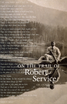 On the Trail of Robert Service, Paperback Book On the Trail of Robert Service, Paperback Book
