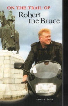 On the Trail of Robert the Bruce, Paperback Book On the Trail of Robert the Bruce, Paperback Book