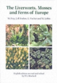 The Liverworts, Mosses and Ferns of Europe, Hardback Book The Liverworts, Mosses and Ferns of Europe, Hardback Book
