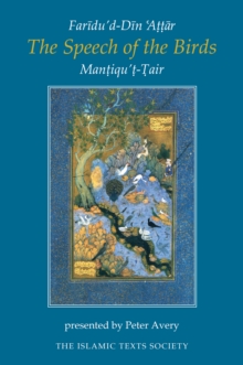 The Speech of the Birds : Mantiqu't-Tair, Hardback Book The Speech of the Birds : Mantiqu't-Tair, Hardback Book