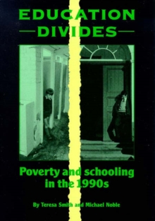 Education Divides : Poverty and Schooling in the 1990's, Paperback / softback Book Education Divides : Poverty and Schooling in the 1990's, Paperback / softback Book