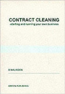 Contract Cleaning : Starting and Running Your Own Business, Paperback / softback Book Contract Cleaning : Starting and Running Your Own Business, Paperback / softback Book