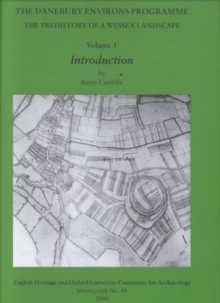 The Danebury Environs Programme : The Prehistory of a Wessex Landscape, Volume 1, Introduction, Hardback Book The Danebury Environs Programme : The Prehistory of a Wessex Landscape, Volume 1, Introduction, Hardback Book