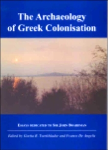 The Archaeology of Greek Colonisation, Paperback / softback Book The Archaeology of Greek Colonisation, Paperback / softback Book
