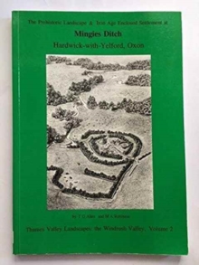 The Prehistoric Landscape and Iron Age Enclosed Settlement at Mingies Ditch, Paperback / softback Book The Prehistoric Landscape and Iron Age Enclosed Settlement at Mingies Ditch, Paperback / softback Book