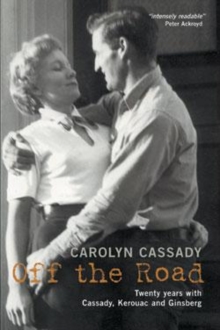 Off the Road : Twenty Years with Cassady, Kerouac and Ginsberg, Paperback Book Off the Road : Twenty Years with Cassady, Kerouac and Ginsberg, Paperback Book