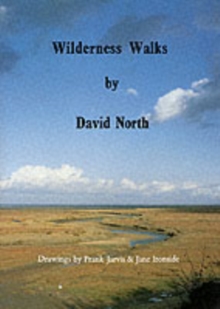 Wilderness Walks : Twelve Guided Wildlife Walks Along the North Norfolk Coast, Paperback Book Wilderness Walks : Twelve Guided Wildlife Walks Along the North Norfolk Coast, Paperback Book