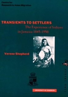 Transients to Settlers : East Indians in Jamaica in the Late 19th and Early 20th Century, Paperback Book Transients to Settlers : East Indians in Jamaica in the Late 19th and Early 20th Century, Paperback Book