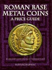 Roman Base Metal Coins : A Price Guide Roman Base Metal Pt. 1, Paperback Book Roman Base Metal Coins : A Price Guide Roman Base Metal Pt. 1, Paperback Book