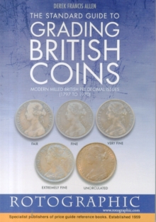 The Standard Guide to Grading British Coins : Modern Milled British Pre-Decimal Issues (1797 to 1970)