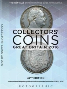 Collectors' Coins: Great Britain 2016 : British Pre-Decimal Coins 1760 - 1970, Paperback Book Collectors' Coins: Great Britain 2016 : British Pre-Decimal Coins 1760 - 1970, Paperback Book