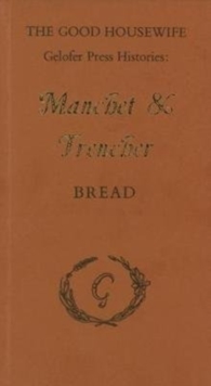 Manchet and Trencher : Bread, Paperback Book Manchet and Trencher : Bread, Paperback Book