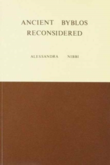 Ancient Byblos Reconsidered, Paperback Book Ancient Byblos Reconsidered, Paperback Book