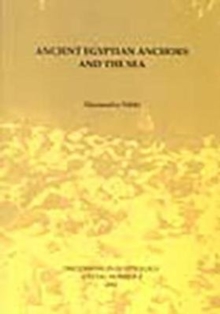 Ancient Egyptian Anchors and the Sea, Paperback / softback Book Ancient Egyptian Anchors and the Sea, Paperback / softback Book
