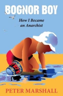 Bognor Boy : How I Became an Anarchist