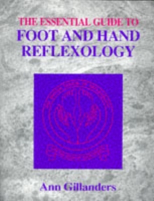 The Essential Guide to Foot and Hand Reflexology, Paperback Book The Essential Guide to Foot and Hand Reflexology, Paperback Book