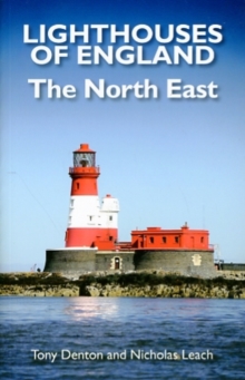 Lighthouses of England : The North East, Paperback / softback Book Lighthouses of England : The North East, Paperback / softback Book