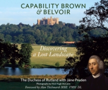 Capability Brown & Belvoir : Discovering a Lost Landscape, Hardback Book Capability Brown & Belvoir : Discovering a Lost Landscape, Hardback Book
