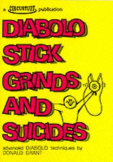 Diabolo Stick Grinds and Suicides : Advanced Diabolo Techniques, Paperback Book Diabolo Stick Grinds and Suicides : Advanced Diabolo Techniques, Paperback Book