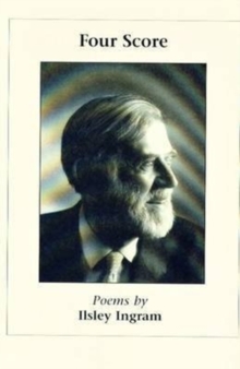 Four Score : Poems by Ilsley Ingram, Paperback Book Four Score : Poems by Ilsley Ingram, Paperback Book