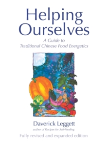 Helping Ourselves : Guide to Traditional Chinese Food Energetics