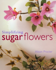 Simplifying Sugar Flowers, Paperback Book Simplifying Sugar Flowers, Paperback Book
