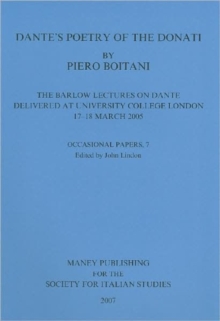 Dante's Poetry of Donati: The Barlow Lectures on Dante Delivered at University College London, 17-18 March 2005: No. 7 : The Barlow Lectures on Dante Delivered at University College London, 17-18 Marc, Paperback / softback Book Dante's Poetry of Donati: The Barlow Lectures on Dante Delivered at University College London, 17-18 March 2005: No. 7 : The Barlow Lectures on Dante Delivered at University College London, 17-18 Marc, Paperback / softback Book