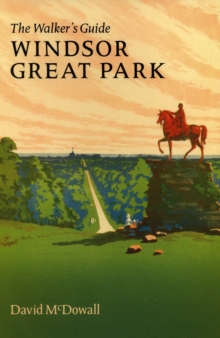 Windsor Great Park : The Walker's Guide, Paperback Book Windsor Great Park : The Walker's Guide, Paperback Book