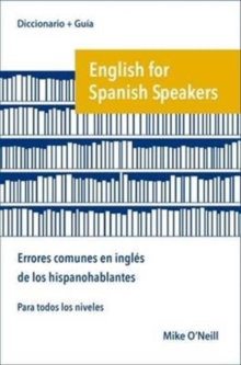 English for Spanish Speakers: errores comunes en ingles de los hispanohablantes, Paperback Book English for Spanish Speakers: errores comunes en ingles de los hispanohablantes, Paperback Book