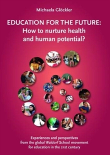 Education for the Future : How to nurture health and human potential?