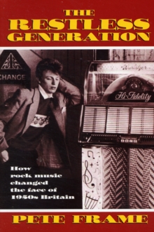 The Restless Generation : How Rock Music Changed the Face of 1950s Britain, Paperback Book The Restless Generation : How Rock Music Changed the Face of 1950s Britain, Paperback Book