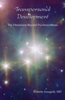 Transpersonal Development : The Dimension Beyond Psychosynthesis