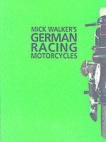 Mick Walker's German Racing Motorcycles, Paperback Book Mick Walker's German Racing Motorcycles, Paperback Book