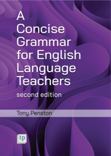 A Concise Grammar for English Language Teachers, second edition