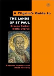 A Pilgrim's Guide to the Lands of St.Paul : Greece, Turkey, Malta, Cyprus, Paperback Book A Pilgrim's Guide to the Lands of St.Paul : Greece, Turkey, Malta, Cyprus, Paperback Book