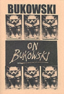 Bukowski on Bukowski (with CD) : Bukowski in His Own Words