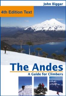 The Andes, a Guide For Climbers: Complete Guide