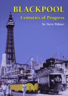 BLACKPOOL CENTURIES OF PROGRESS, Paperback Book BLACKPOOL CENTURIES OF PROGRESS, Paperback Book