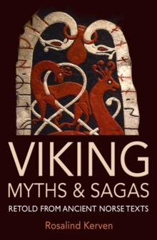 Viking Myths & Sagas : Retold from Ancient Norse Texts